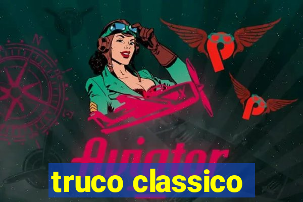 truco classico