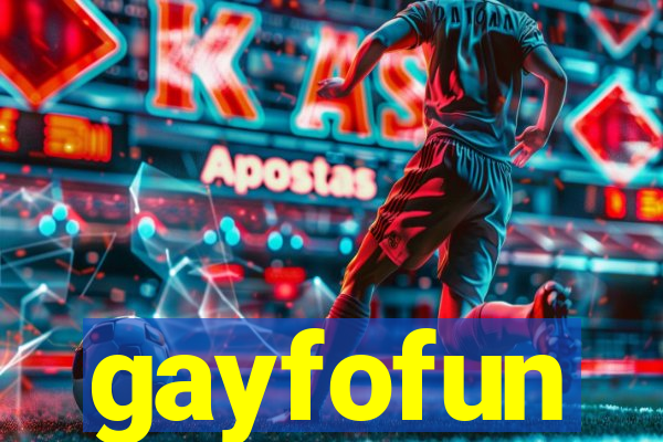 gayfofun