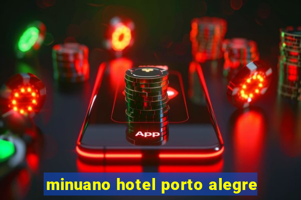 minuano hotel porto alegre