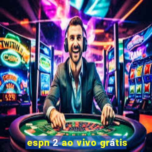 espn 2 ao vivo grátis