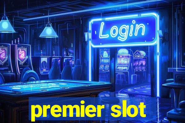 premier slot