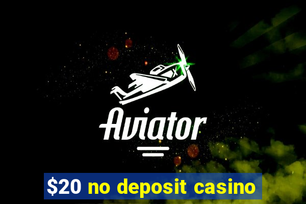 $20 no deposit casino