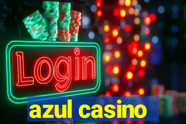 azul casino