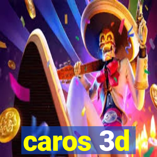 caros 3d