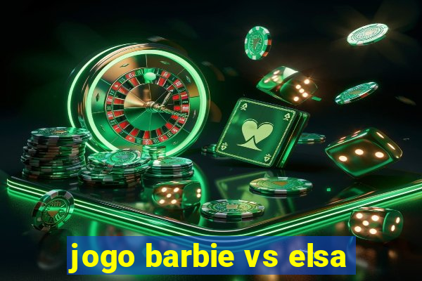 jogo barbie vs elsa