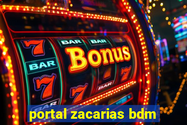 portal zacarias bdm