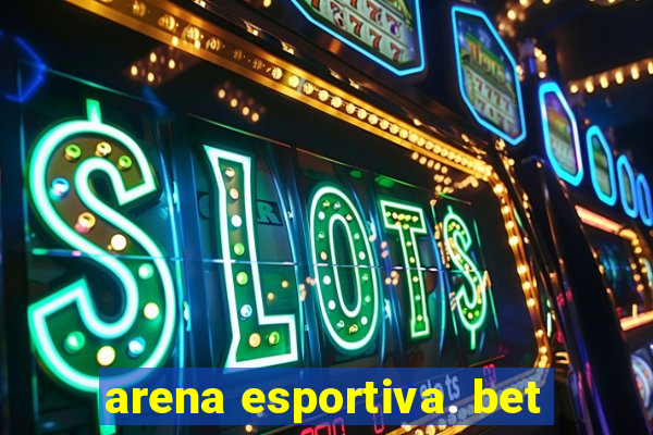 arena esportiva. bet