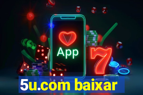 5u.com baixar