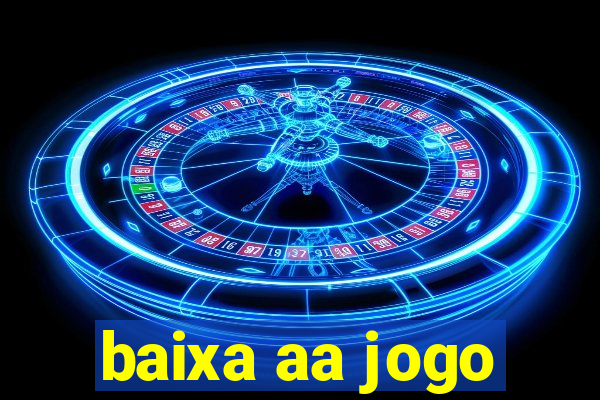 baixa aa jogo