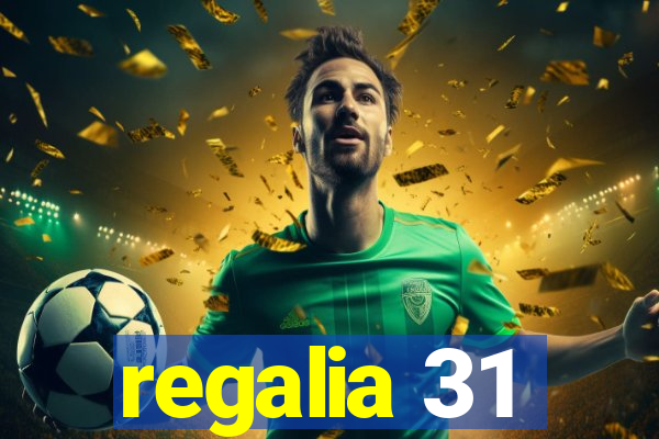 regalia 31