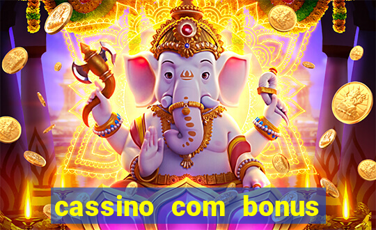 cassino com bonus no cadastro sem deposito