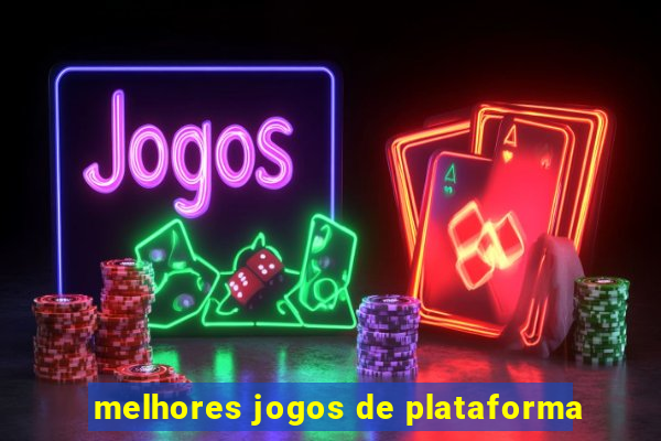 melhores jogos de plataforma