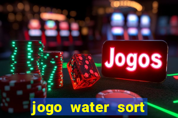 jogo water sort ganhar dinheiro de verdade