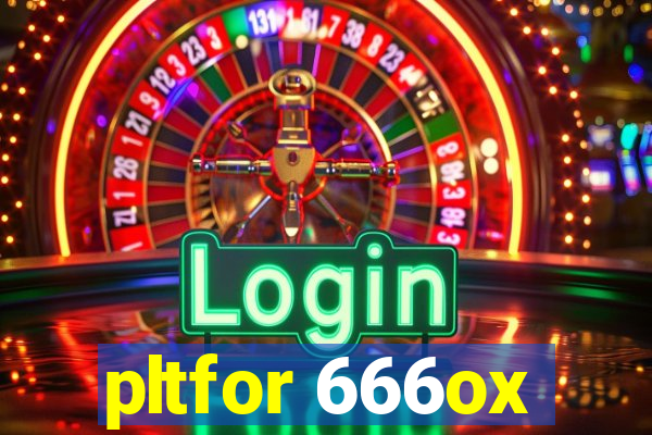 pltfor 666ox