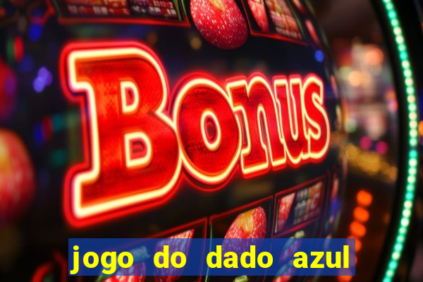 jogo do dado azul e vermelho