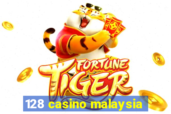 128 casino malaysia