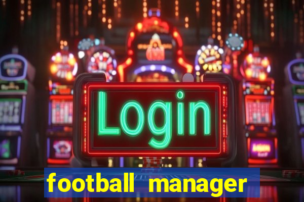 football manager 2022 guia