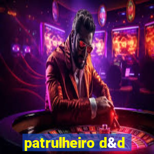 patrulheiro d&d