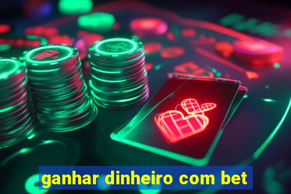 ganhar dinheiro com bet