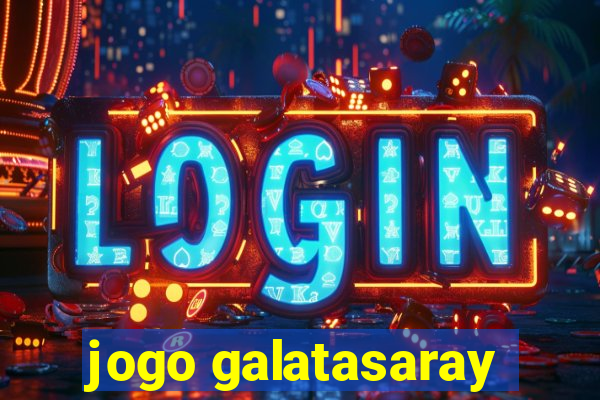 jogo galatasaray