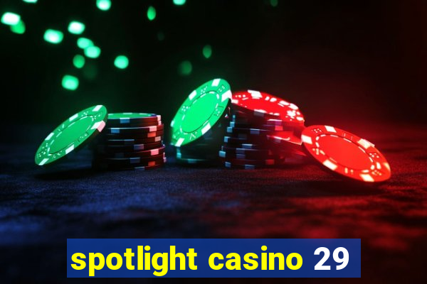 spotlight casino 29