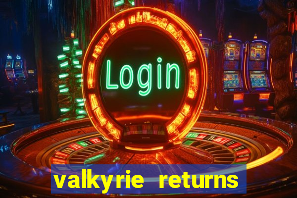 valkyrie returns casino game