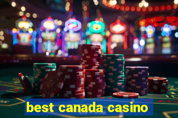 best canada casino