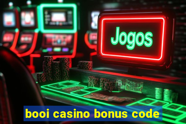 booi casino bonus code