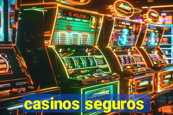 casinos seguros