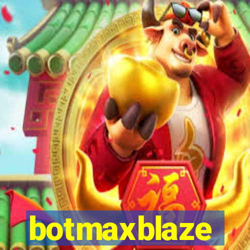 botmaxblaze