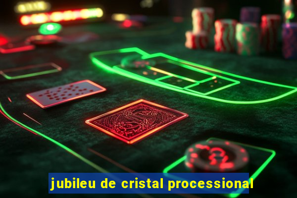 jubileu de cristal processional