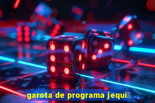 garota de programa jequi茅