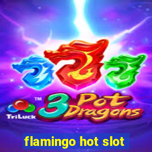 flamingo hot slot