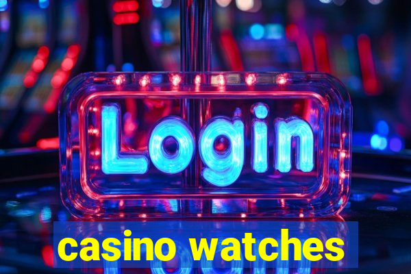 casino watches