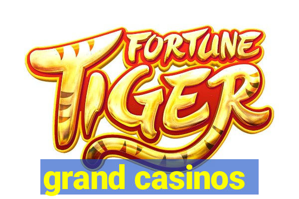 grand casinos