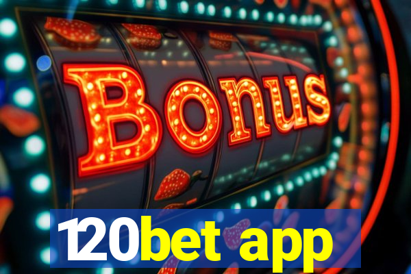 120bet app