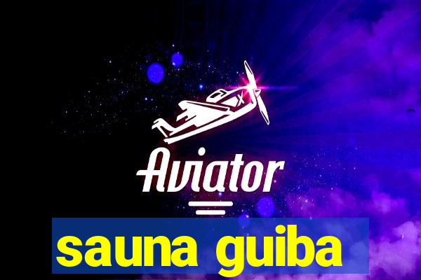 sauna guiba