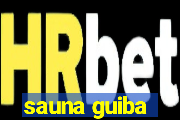 sauna guiba