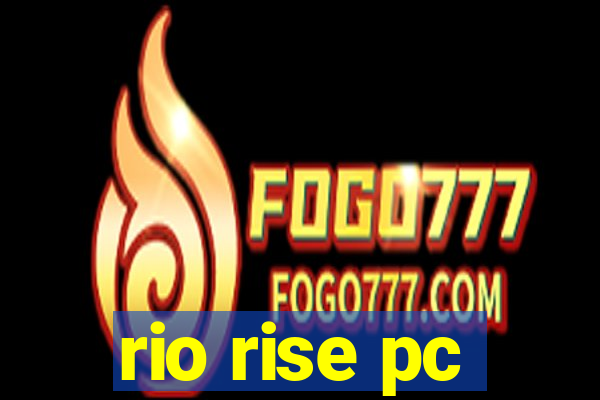 rio rise pc