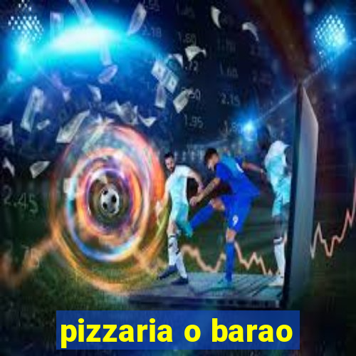 pizzaria o barao