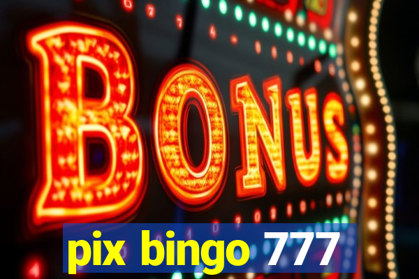 pix bingo 777