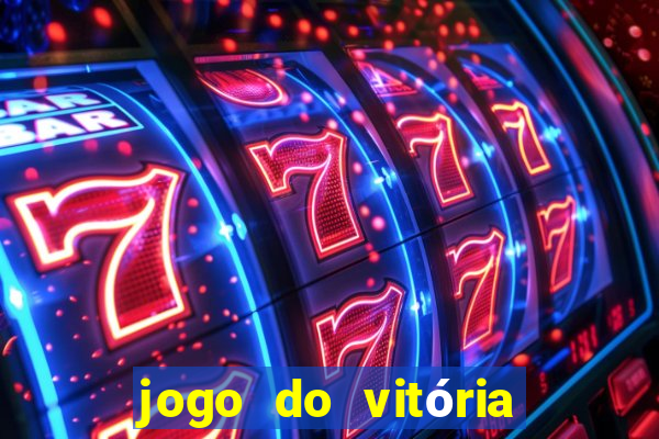 jogo do vitória vai passar onde