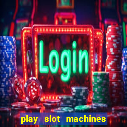 play slot machines for free