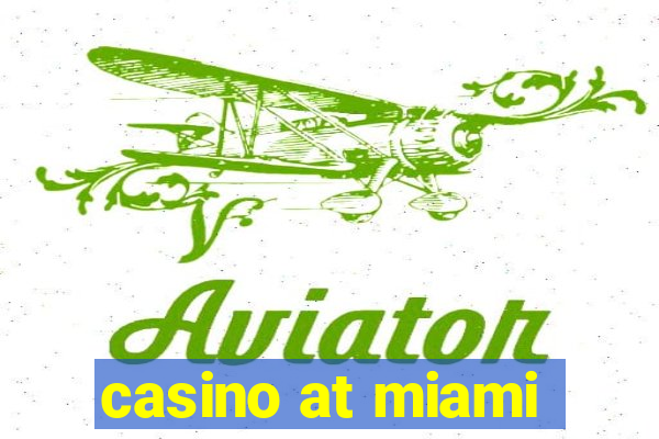 casino at miami