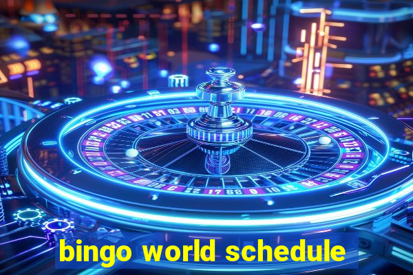 bingo world schedule