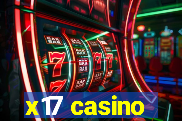 x17 casino