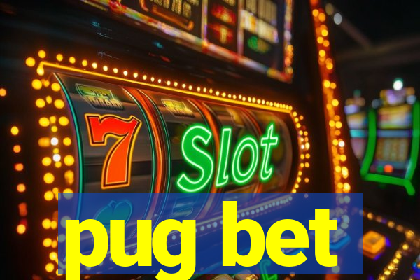 pug bet