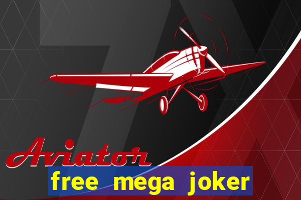 free mega joker slot games