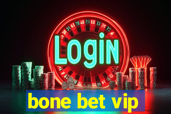 bone bet vip