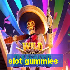 slot gummies